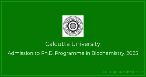 Calcutta University: Admission to Ph.D. Programme in Biochemistry, 2025 ...