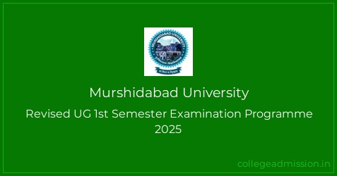 Murshidabad University: Revised UG 1st Semester Examination Programme ...